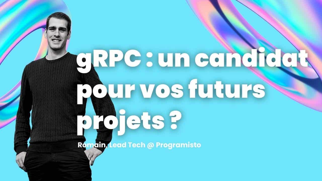 gRPC un candidat pour vos futurs projets